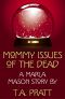 [Marla Mason 0.40] • Mommy Issues of the Dead